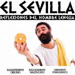 Cartel El Sevilla. "Reflexiones del hombre lengua"